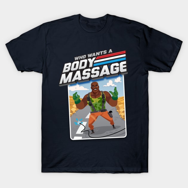 Body Massage! T-Shirt by TheFactorie